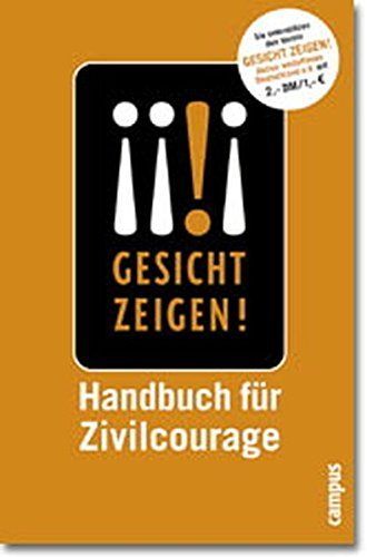 Gesicht Zeigen! : Handbuch FÃ¼R Zivilcourage. Red.: Stefan Frohloff Frohloff, Ste