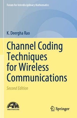 Channel Coding Techniques for Wireless Communications by K Deergha Rao: New