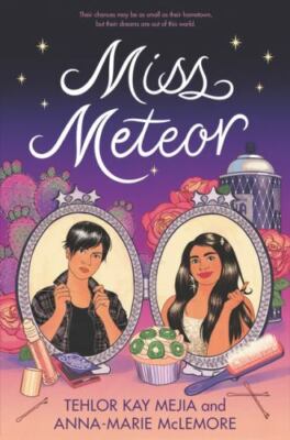 Miss Meteor - Tehlor Kay Mejia, 9780062869913, hardcover