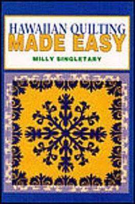 Hawaiian Quilting Made Easy - Paperback By Milly Singletary - GOOD