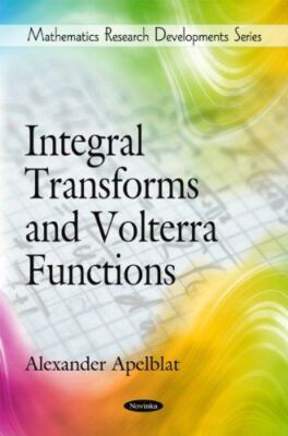 Integral Transforms and Volterra Functions (Mathematics Research