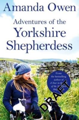 Adventures of the Yorkshire Shepherdess - Paperback By Owen, Amanda - GOOD
