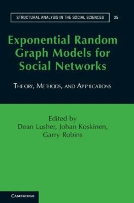 Exponential Random Graph Models for Social Networks: Theory, Methods, and: New