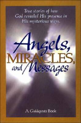 Angels, Miracles, and Messages - Hardcover By Guidepost - GOOD