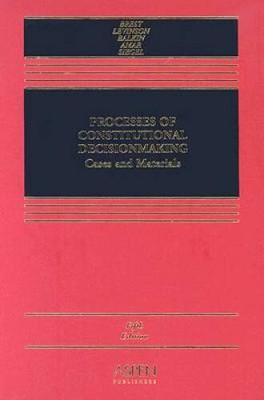Processes of Constitutional Decision-Making: Cases and Materials, Fifth  - GOOD
