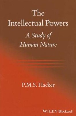 The Intellectual Powers: A Study of Human Nature - Paperback - GOOD