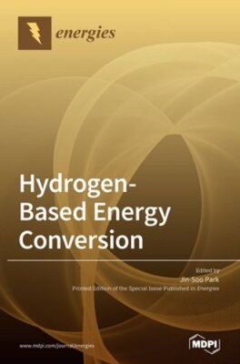 Hydrogen-Based Energy Conversion: Polymer Electrolyte Fuel Cells and by Park