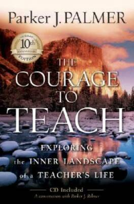 The Courage to Teach: Exploring the Inner Landscape of a Teacher's Life,  - GOOD