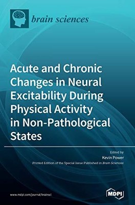 Acute and Chronic Changes in Neural Excitability During Physical Activity in Non