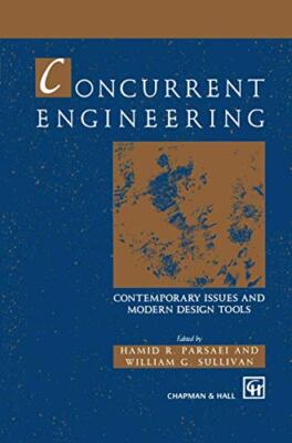 Concurrent Engineering : Contemporary issues and modern design tools           