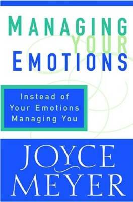 Managing Your Emotions: Instead of Your Emotions Managing You - Hardcover - GOOD