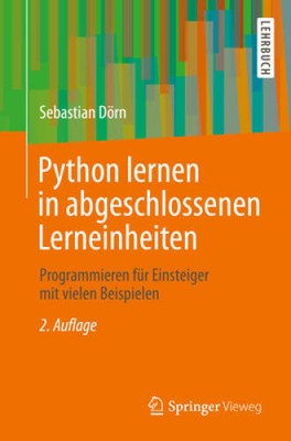 Python lernen in abgeschlossenen Lerneinheiten: Programmieren fr Einste - GOOD