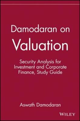 Damodaran on Valuation, Study Guide: Security Analysis for Investment and: New