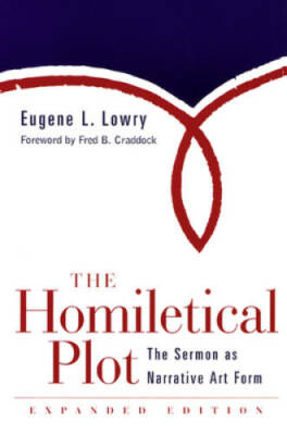 The Homiletical Plot, Expanded Edition: The Sermon as Narrative Art Form - GOOD