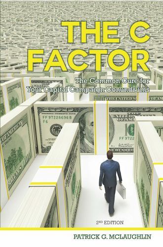 C Factor : The Common Cure for Your Capital Campaign Conundrums by ...