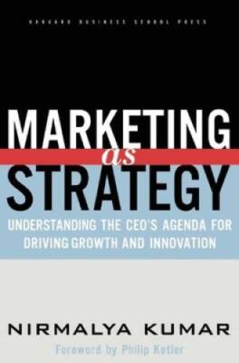 Marketing As Strategy: Understanding the CEO's Agenda for Driving Gr - VERY GOOD