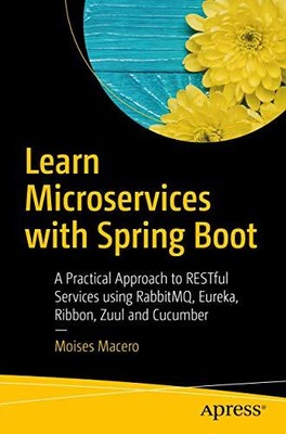 Learn Microservices with Spring Boot by Moises Macero Garcia