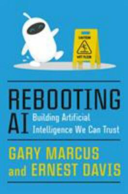 Rebooting AI: Building Artificial Intelligence We Can Trust, , Marcus, Gary,Davi