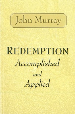 REDEMPTION ACCOMPLISHED AND APPLIED By John Murray *Excellent Condition*