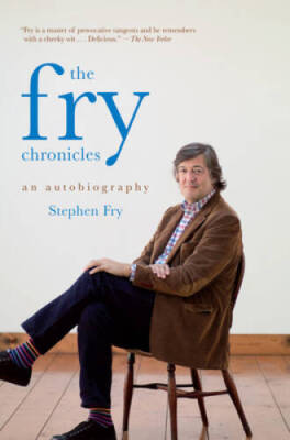 The Fry Chronicles: An Autobiography - Paperback By Fry, Stephen - GOOD