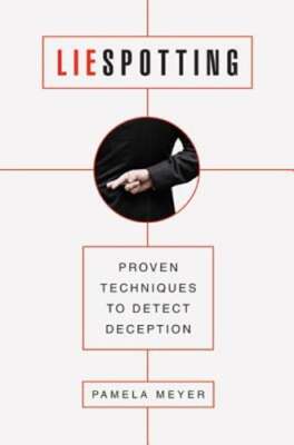Liespotting: Proven Techniques to Detect Deception by Pamela Meyer: Used