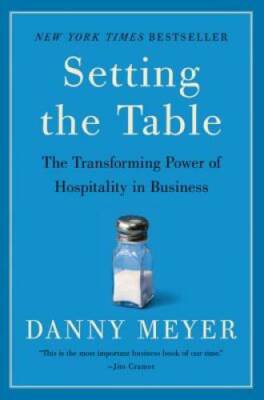 Setting the Table: The Transforming Power of Hospitality in Business - GOOD