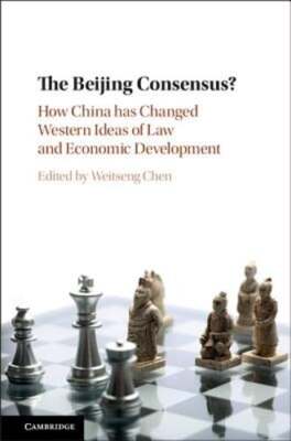 The Beijing Consensus?: How China Has Changed Western Ideas of Law and Economic