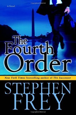 THE FOURTH ORDER: A NOVEL By Stephen Frey - Hardcover **BRAND NEW**