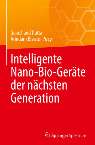 Intelligente Nano-Bio-Geräte der nächsten Generation [German] by Gorachand Dutta