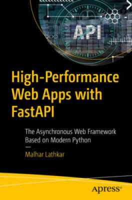 High-Performance Web Apps with FastAPI: The Asynchronous Web Framewo - VERY GOOD