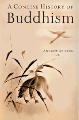A Concise History of Buddhism - Hardcover By Skilton, Andrew - GOOD