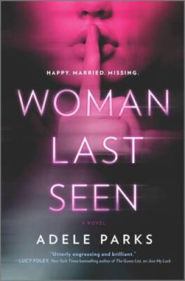Woman Last Seen: A Novel - Hardcover By Parks, Adele - GOOD