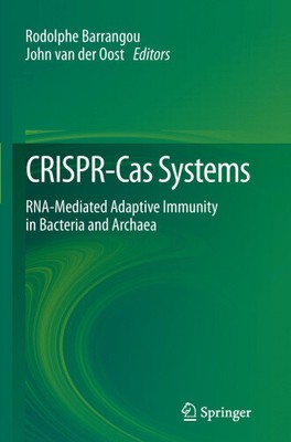 Crispr-Cas Systems: Rna-Mediated Adaptive Immunity in Bacteria and Archaea