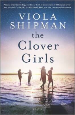 The Clover Girls: A Novel - Hardcover By Shipman, Viola - ACCEPTABLE