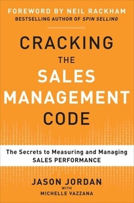 Jason Jordan Mi Cracking the Sales Management Code: The Secrets to Me (Hardback)