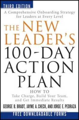 The New Leader's 100-Day Action Plan: How to Take Charge, Build Your - VERY GOOD