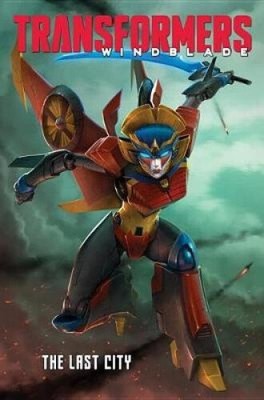 Transformers Windblade: The Last City (Transformers) by Mairghread Scott
