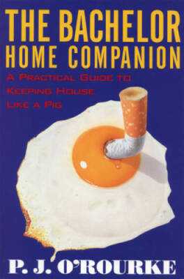 The Bachelor Home Companion: A Practical Guide to Keeping House Like a Pi - GOOD