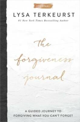 The Forgiveness Journal: A Guided Journey to Forgiving What You  - VERY GOOD