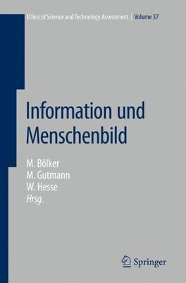 Information und Menschenbild (Ethics of Science and Technology Assessment) (Germ
