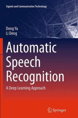 Automatic Speech Recognition: A Deep Learning Approach (Signals and
