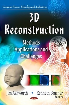 3D RECONSTRUCTION: METHODS, APPLICATIONS AND CHALLENGES By Jim Ashworth NEW