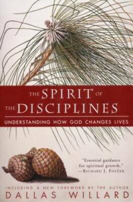 The Spirit of the Disciplines: Understanding How God Changes Lives - VERY GOOD