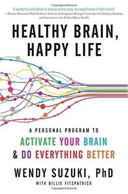 Healthy Brain, Happy Life: A Personal Program to to Activate Your Brain and Do E
