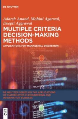 Multiple Criteria Decision-making Methods : Applications for Managerial Discr...