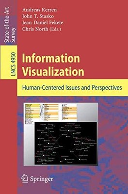 Information Visualization: Human-Centered Issues and Perspectives: 4950 (Lecture
