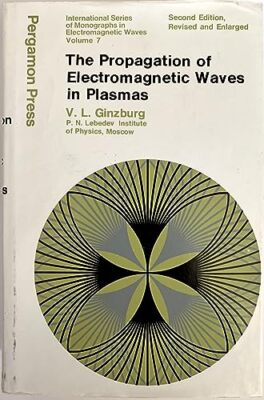 The propagation of electromagnetic waves in plasmas, (International series of m
