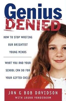 Genius Denied: How to Stop Wasting Our Brightest Young Minds by Jan Davidson