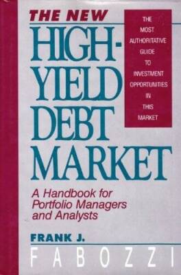 The New High-Yield Debt Market: A Handbook for Portfolio Managers  - VERY GOOD