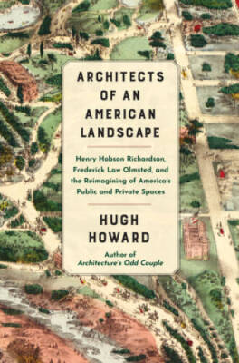 Architects of an American Landscape: Henry Hobson Richardson, Frederick L - GOOD